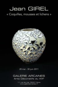 2011-05- Jean Girel. Coquilles, mousses et lichens. Porcelaines - Affiche_ Galerie Arcanes l Arts Décoratifs XXe - Art Contemporain Paris